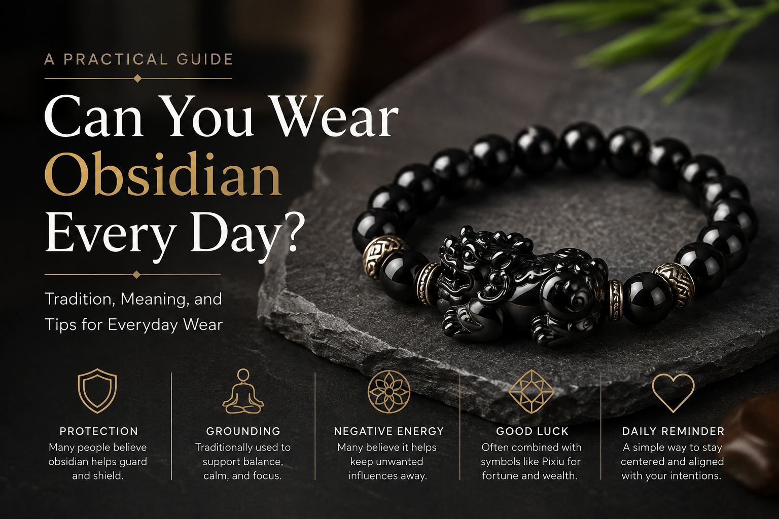 Can You Wear Obsidian Every Day? A Practical Guide to Making It Part of Your Routine